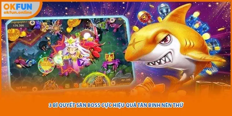 3 bí quyết săn boss cực hiệu quả tân binh nên thử