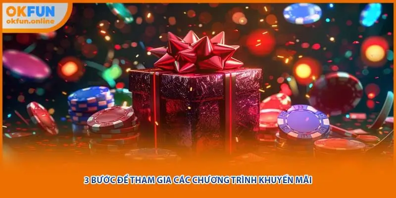 3 bước để tham gia các chương trình khuyến mãi