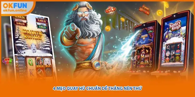 4 mẹo quay hũ chuẩn dễ thắng nên thử