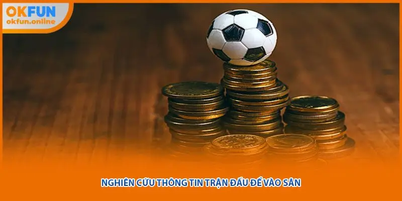 Nghiên cứu thông tin trận đấu để vào sân