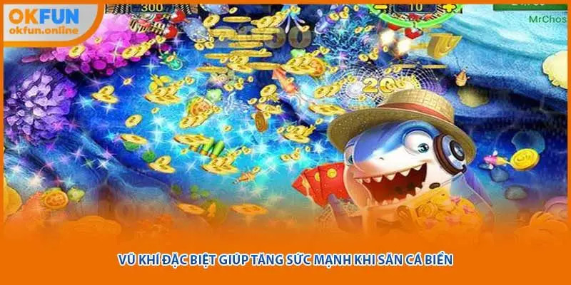 Vũ khí đặc biệt giúp tăng sức mạnh khi săn cá biển