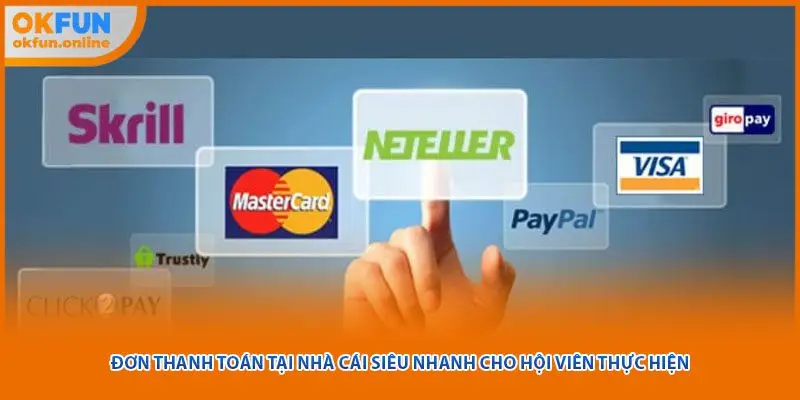 Đơn thanh toán tại nhà cái siêu nhanh cho hội viên thực hiện 